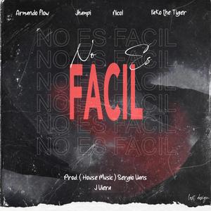 NO ES FACIL (feat. ARMANDO FLOW, JHAMPI & NICOL) [REMIX]