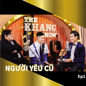 The Khang Show (EP1 Người Yêu Cũ)