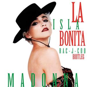 Madonna-La Isla Bonita (Rac-J-Coo 2019 Bootleg)（R,c-J-Coo(陈嘉皓) remix）