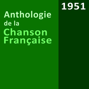 Anthologie de la chanson française:1951