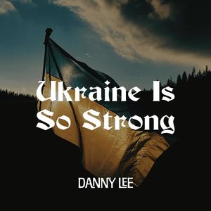 Ukraine is So Strong