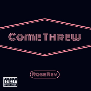Come Threw (Explicit)