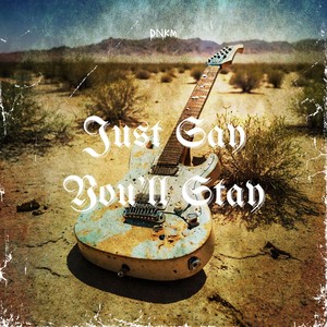 Just Say You'll Stay (Instrumental)