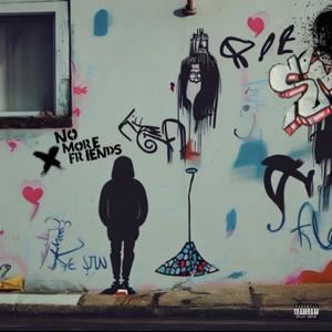 No More Friends (Explicit)