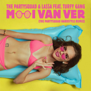 Mooi Van Ver (feat. Turfy Gang) (Single Edit|The Partysquad Hardstyle Remix|Explicit)