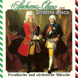 Sachsens Glanz und Preußens Gloria