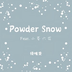 Powder Snow (feat. 小春六花)