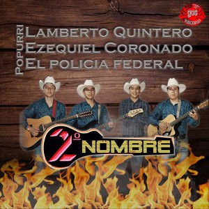 Lamberto Quintero / Ezequiel Coronado / El Federal de Caminos(Medley)