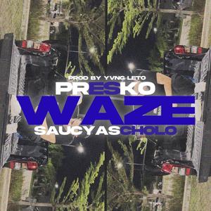 Waze (feat. Saucyascholo) [Explicit]