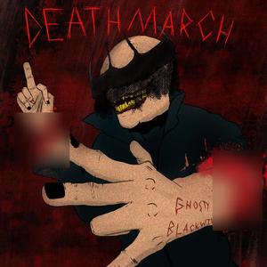 DEATH MARCH (Explicit)