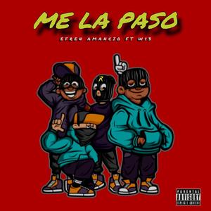 ME LA PASO (feat. W$3) [Explicit]