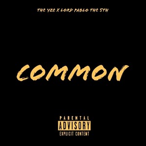 Common (feat. Lord Pablo the 5th) (Explicit)