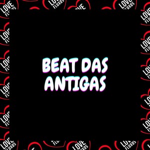 Beat das Antigas (Explicit)