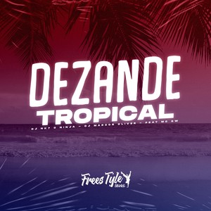 Dezande Tropical (Explicit)