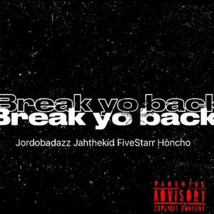 Break Yo Back (Explicit)