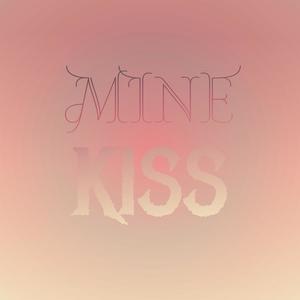 Mine Kiss