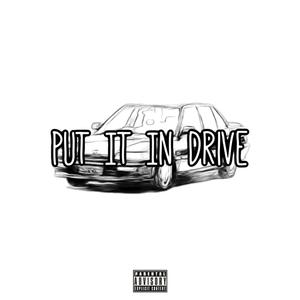 Put It In Drive (Explicit)