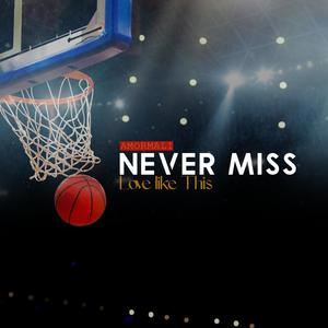 Never Miss (Love Like This)