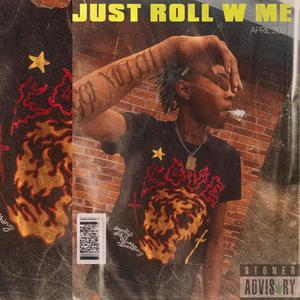 Just Roll w Me (Explicit)