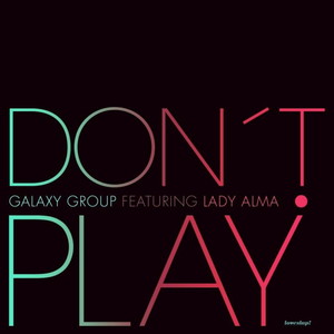 Don't Play (feat. Lady Alma)