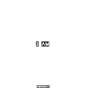 2 AM (Explicit)
