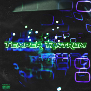 Temper Tantrum (Explicit)