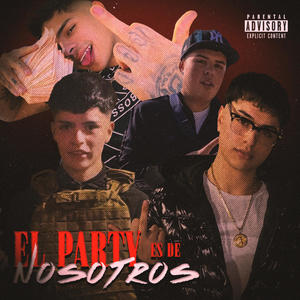 EL PARTY ES DE NOSOTROS (feat. BENJITA MONTANA & KAYLENNON PV) [Explicit]