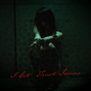 i got trust issues (Explicit)