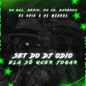 SET DO DJ ODIO - ELA SÓ QUER JOGAR (Explicit)
