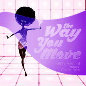 The Way You Move(feat. Chuck New)
