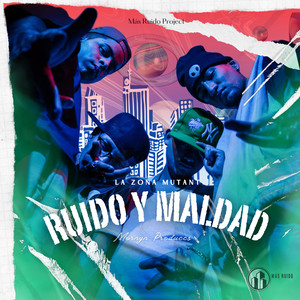 Ruido y Maldad (Explicit)