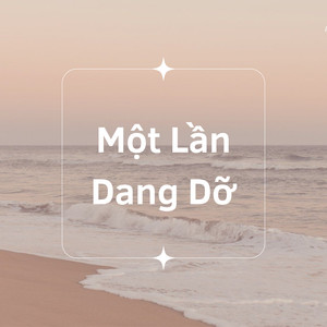 Một Lần Dang Dỡ