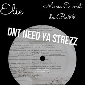 Don't Need Ya Strezz (feat. Elie) [Explicit]