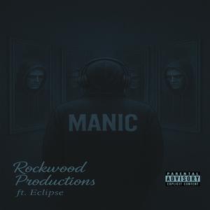 Manic (feat. Eclipse) (Explicit)