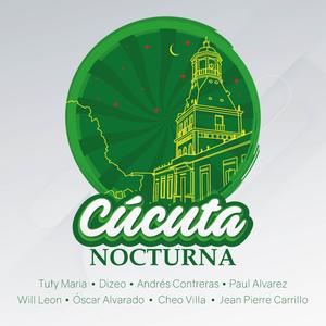 Navidad Cúcuta Nocturna(feat. Tuty Maria, Dizeo, Paul Alvarez, Will Leon, Óscar Alvarado, Cheo Villa & Jean Pierre Carrillo)