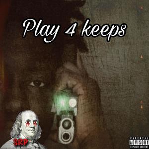 Play 4 keeps (feat. Chico Suave) (Explicit)