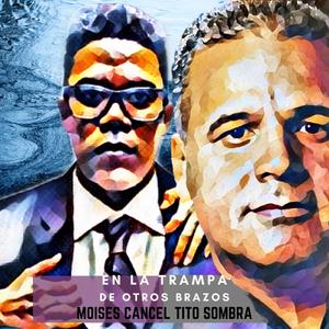 En La Trampa De Otros Brazos(feat. Tito Sombra)