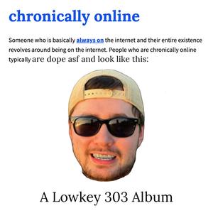 Chronically Online (Explicit)