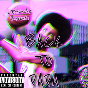 Back To Papa (Explicit)