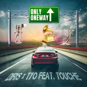 Only one way (feat. Tyo & Touche) [Explicit]