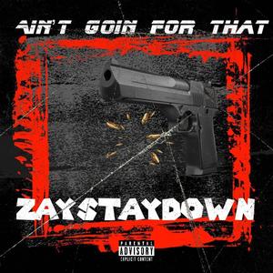 Ain't goin for that (Explicit)