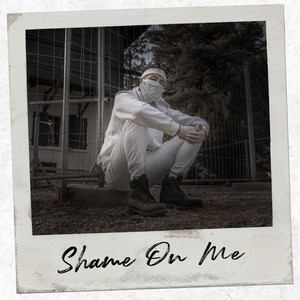 Shame on Me (Explicit)