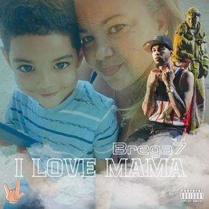 I LOVE MAMA (Explicit)