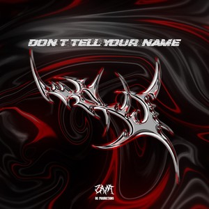 DON´T TELL YOUR NAME