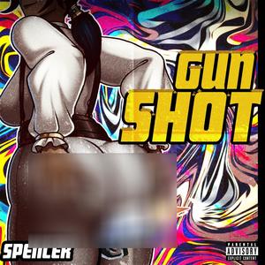 Gunshot (Explicit)