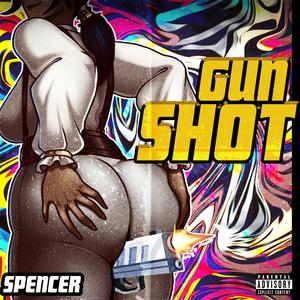 Gunshot (Explicit)