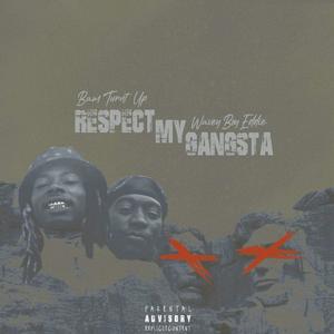 Respect My Gangsta(feat. Wavey Boy Eddie)