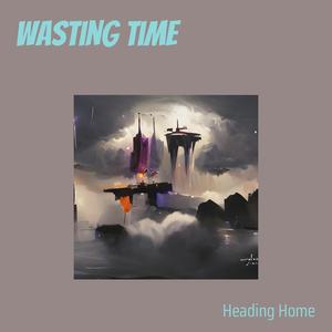 wasting time