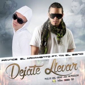 Dejate Llevar (feat. Tai El Genio) - Single [Explicit]