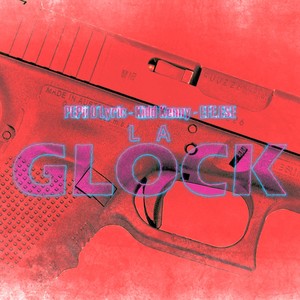 La Glock (Explicit)